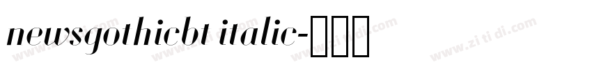 newsgothicbt italic字体转换